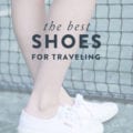 The Best Shoes for Traveling