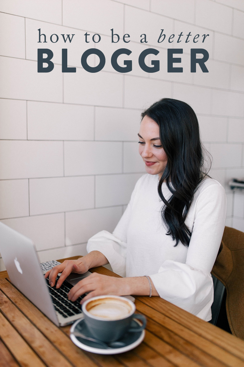 How to Be a Better Blogger