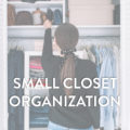 Tips for Organizing a Small Closet